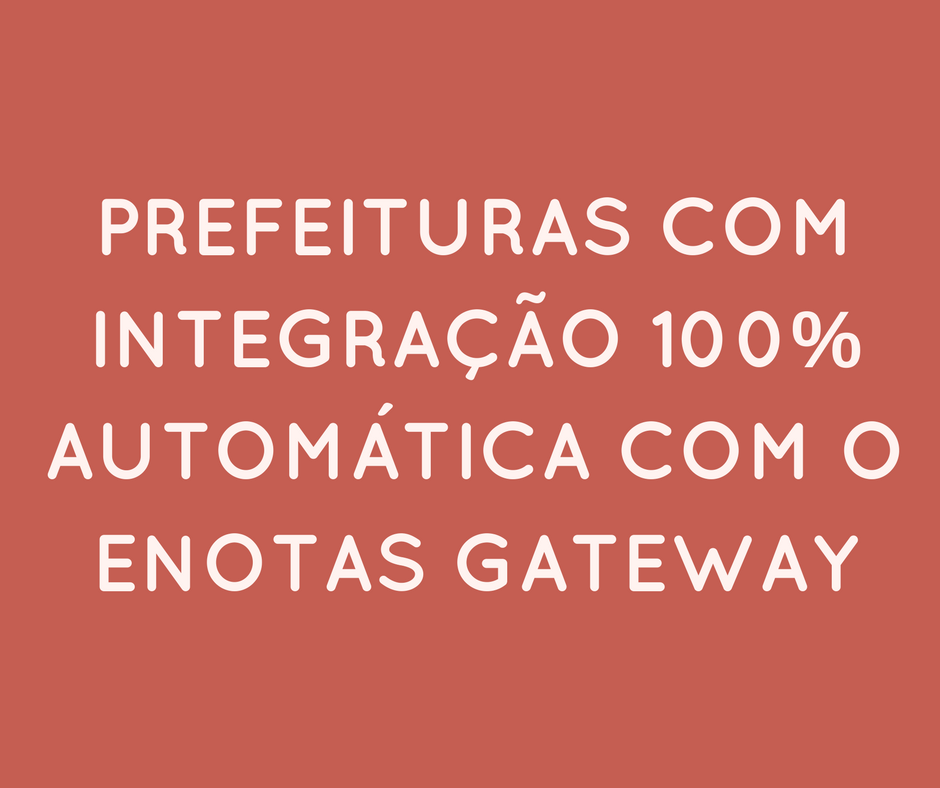 emissao-de-nfse-prefeituras-integradas-enotas Prefeituras integrada para emissão de NFS-e com o eNotas Gateway