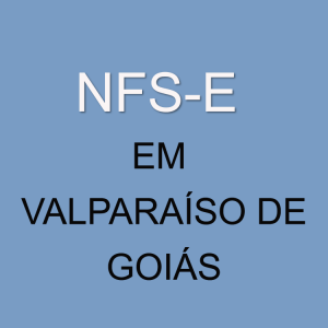 emitir-nfse-em-valparaiso-de-goias emitir nfse em Valparaíso de Goiás