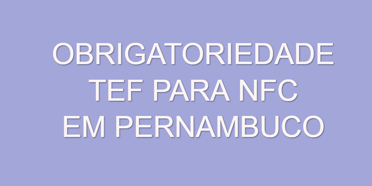 obrigatoriedade-tef-pernambuco-nfce