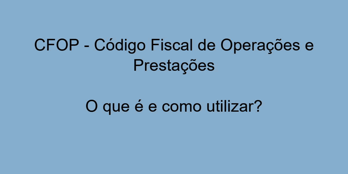 cfop código fiscal de operações e prestações