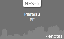 Emitir-NFSe-em-Igarassu-PE Emitir-NFSe-em-Igarassu-PE